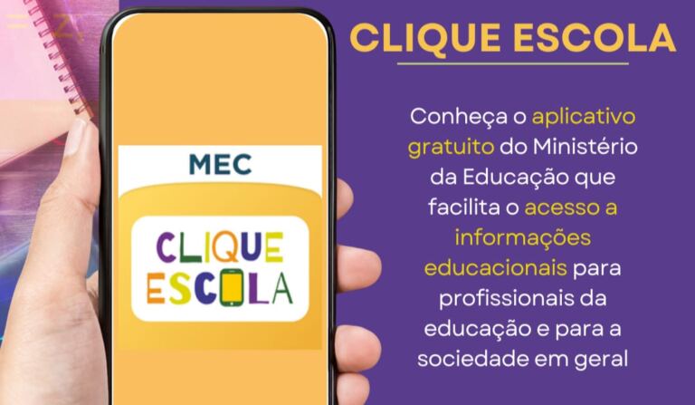 Clique Escola: aplicativo gratuito do Ministério da Educação permite acesso rápido e descomplicado a dados relevantes