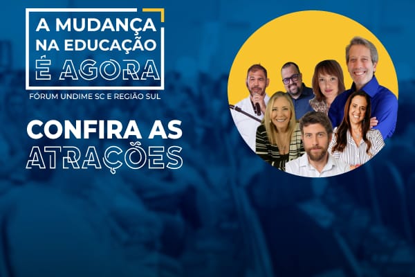 Conheça as atrações do Fórum Undime-SC e Região Sul