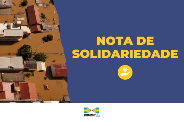 UNDIME-SC se solidariza com os municípios atingidos pelas enchentes no Rio Grande do Sul