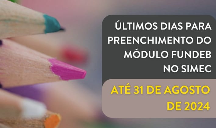 Últimos dias para preenchimento do Módulo do Fundeb no Simec