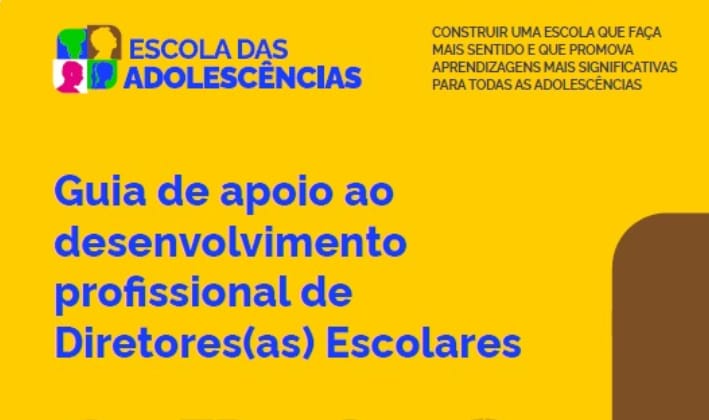 Programa Escola das Adolescências: lançado 3º guia de apoio a diretores escolares