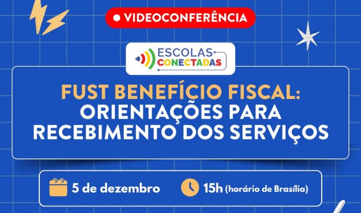 FUST Benefício Fiscal é tema da próxima videoconferência do Conviva Educação