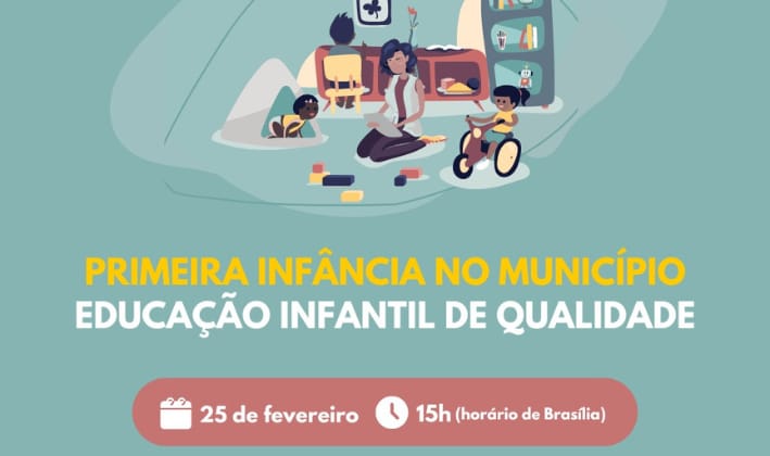 Assista à videoconferência “Primeira Infância no Município: Educação Infantil de qualidade”