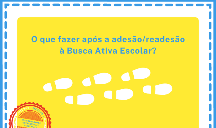 Guias mostram primeiros passos após adesão ou readesão à Busca Ativa Escolar
