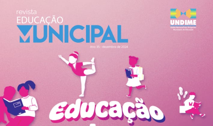 Revista Educação Municipal traz orientações e reflexões para os novos Dirigentes Municipais de Educação