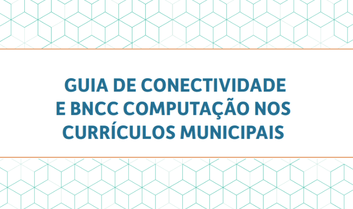 Guia orienta a adoção de tecnologias educacionais por gestores e educadores das redes municipais