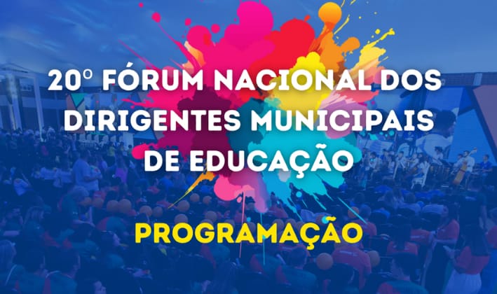 Confira a programação do 20º Fórum Nacional dos Dirigentes Municipais de Educação da Undime