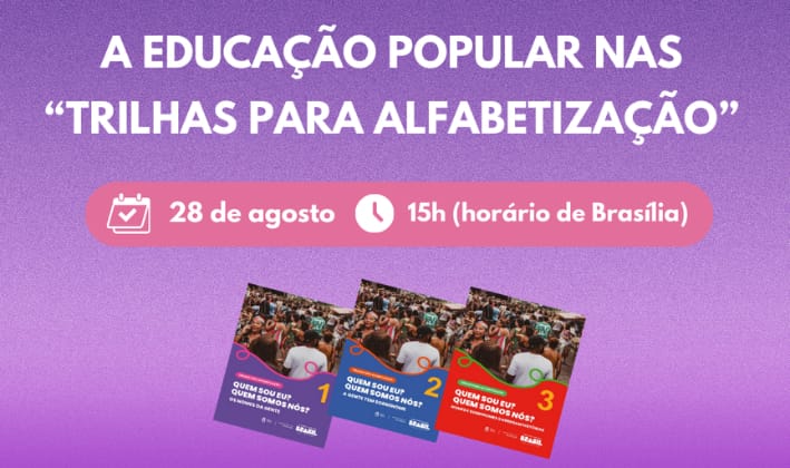 Educação Popular nas “Trilhas para Alfabetização” é tema de videoconferência