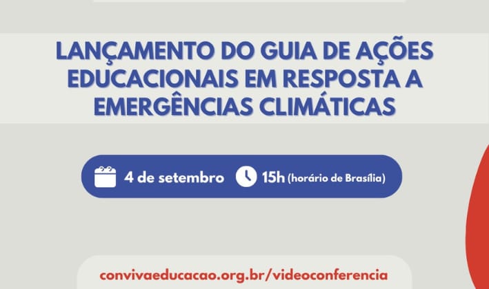Guia de Ações Educacionais em Resposta a Emergências Climáticas será lançado em videoconferência