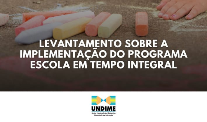 Undime realiza levantamento sobre a implementação do Programa Escola em Tempo Integral