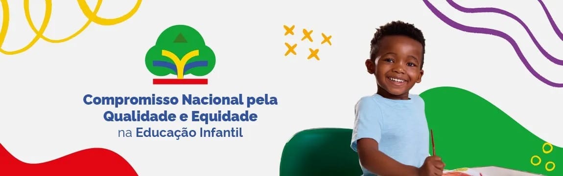 Aberta adesão ao Compromisso Nacional pela Qualidade e Equidade da Educação Infantil