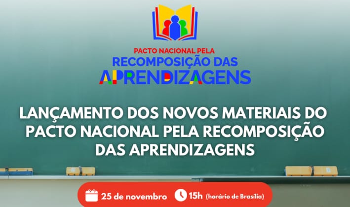 Pacto Nacional Pela Recomposição das Aprendizagens: novos materiais serão lançados nesta terça (25)