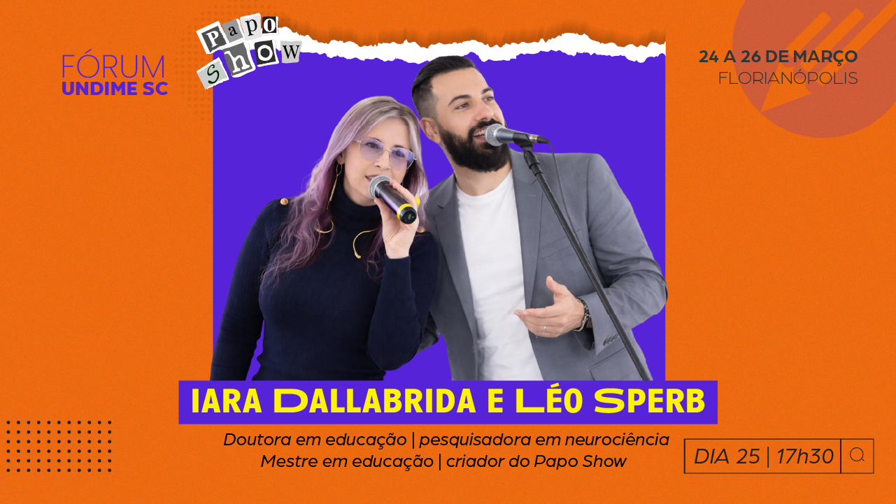 Papo Show no Fórum Undime SC promete ampliar a visão do gestor e transformar a educação municipal a partir da neurociência