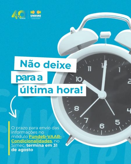 Prazo para preenchimento do módulo Fundeb-VAAR-Condicionalidades termina em 31 de agosto
