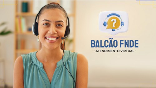FNDE amplia o Balcão Virtual e passa a atender sem agendamento