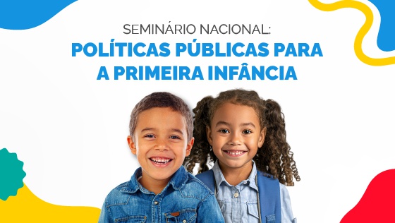 Inscrições abertas para seminário de políticas para primeira infância
