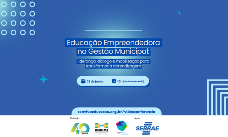 Videoconferência vai abordar o papel da educação empreendedora na gestão municipal e na melhoria da aprendizagem