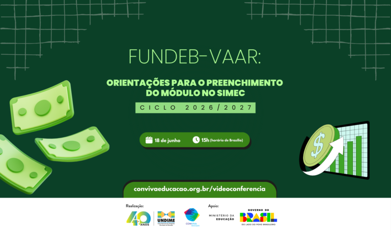 Webinário traz orientações para o preenchimento do módulo Fundeb-VAAR-Condicionalidades, Ciclo 2026/2027